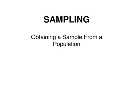 Obtaining a Sample From a Population