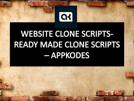 WEBSITE CLONE SCRIPTS- READY MADE CLONE SCRIPTS – APPKODES