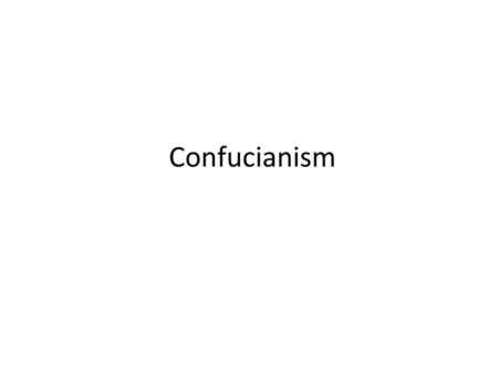 Confucianism.