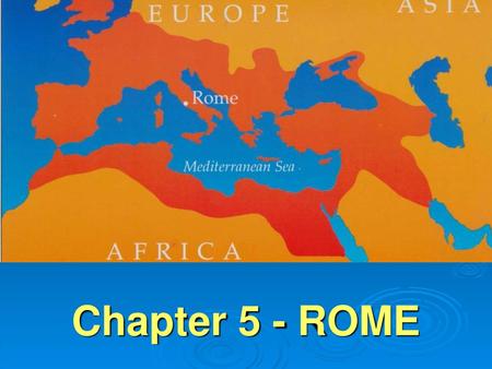 Chapter 5 - ROME.