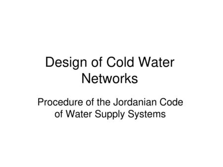 Design of Cold Water Networks