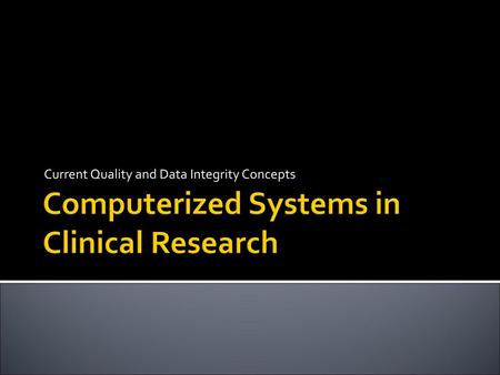 Computerized Systems in Clinical Research