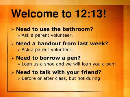 Welcome to 12:13! Need to use the bathroom?