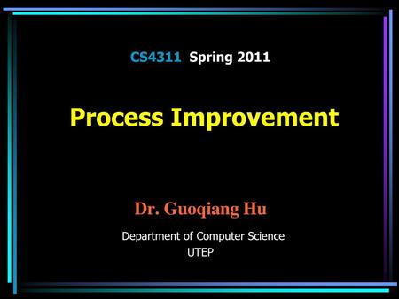 CS4311 Spring 2011 Process Improvement Dr