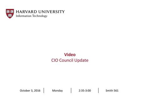 Video CIO Council Update