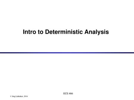 Intro to Deterministic Analysis