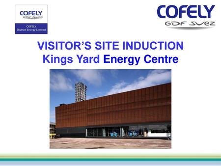 VISITOR’S SITE INDUCTION Kings Yard Energy Centre