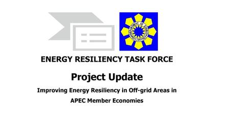 Project Update ENERGY RESILIENCY TASK FORCE