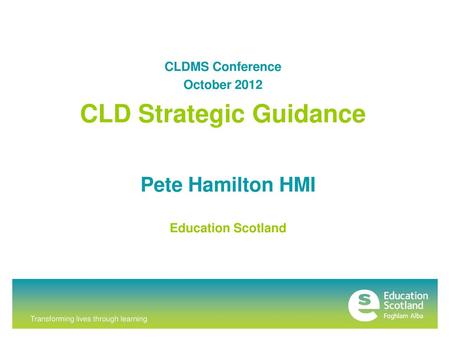 CLDMS Conference October 2012 CLD Strategic Guidance