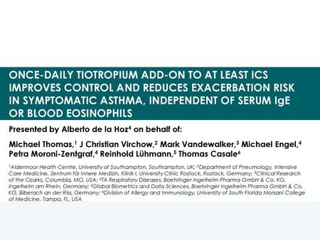 Once-daily tiotropium add-on to at least ICS improves control and reduces exacerbation risk in symptomatic asthma, independent of serum IgE or blood.