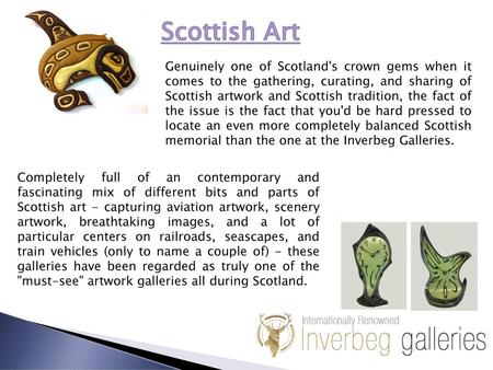 Scottish Art Genuinely one of Scotland's crown gems when it comes to the gathering, curating, and sharing of Scottish artwork and Scottish tradition, the.