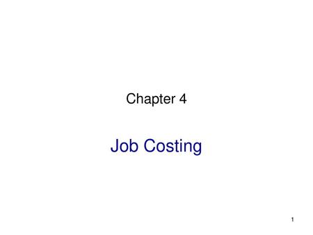 Chapter 4 Job Costing.