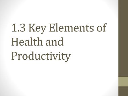 1.3 Key Elements of Health and Productivity