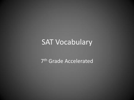 SAT Vocabulary 7th Grade Accelerated.