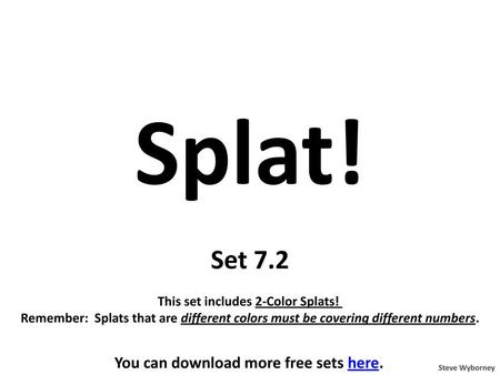 Splat! Set 7.2 You can download more free sets here.