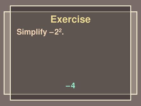 Exercise Simplify – 22. – 4.