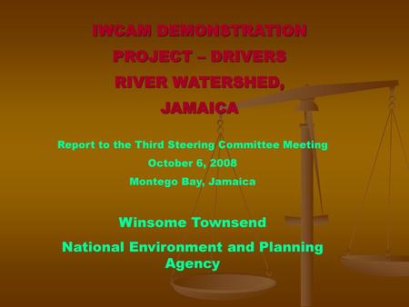 IWCAM DEMONSTRATION PROJECT – DRIVERS RIVER WATERSHED, JAMAICA