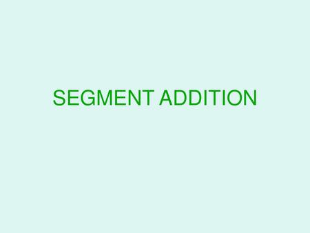 SEGMENT ADDITION.