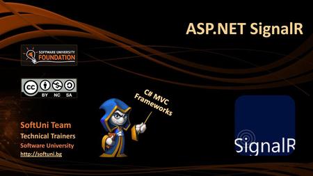 ASP.NET SignalR SoftUni Team C# MVC Frameworks Technical Trainers