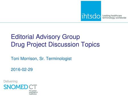 Editorial Advisory Group Drug Project Discussion Topics