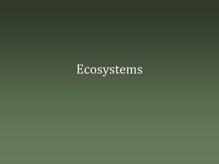 Ecosystems.