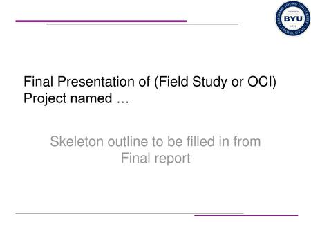 Final Presentation of (Field Study or OCI) Project named …