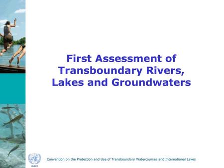 First Assessment of Transboundary Rivers, Lakes and Groundwaters