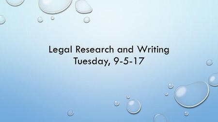 Legal Research and Writing Tuesday,