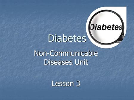 Non-Communicable Diseases Unit Lesson 3