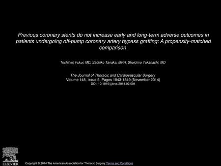 Previous coronary stents do not increase early and long-term adverse outcomes in patients undergoing off-pump coronary artery bypass grafting: A propensity-matched.