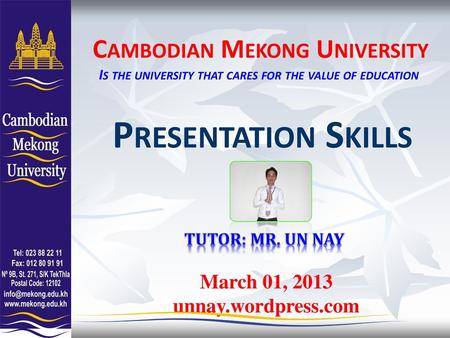 Presentation Skills Cambodian Mekong University March 01, 2013