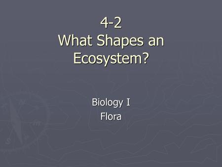 4-2 What Shapes an Ecosystem?