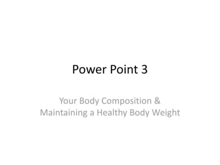 Your Body Composition & Maintaining a Healthy Body Weight