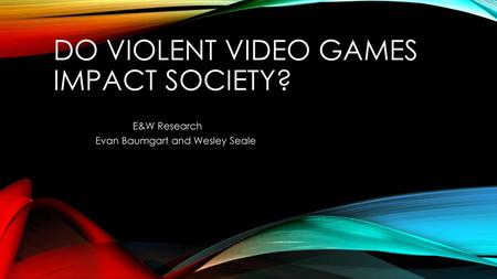 Do Violent Video Games impact society?