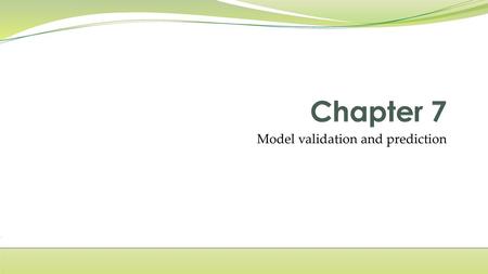 Model validation and prediction