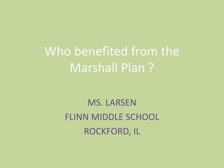 Who benefited from the Marshall Plan ?