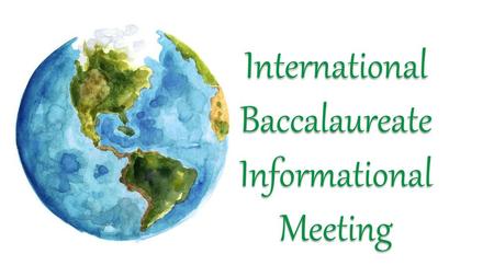 International Baccalaureate Informational Meeting