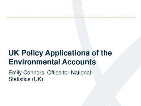 UK Policy Applications of the Environmental Accounts