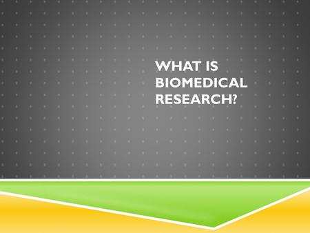 What is Biomedical Research?