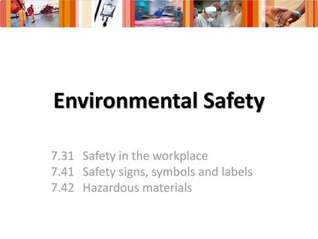 Environmental Safety 7.31 Safety in the workplace