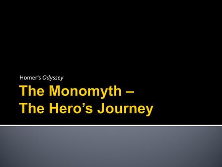 The Monomyth – The Hero’s Journey