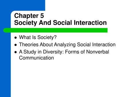 Chapter 5 Society And Social Interaction