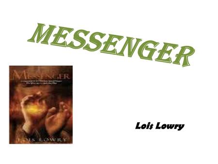 Messenger Lois Lowry.