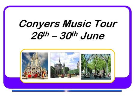 Conyers Music Tour 26th – 30th June