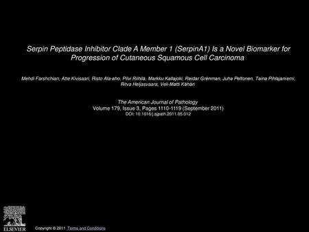 Serpin Peptidase Inhibitor Clade A Member 1 (SerpinA1) Is a Novel Biomarker for Progression of Cutaneous Squamous Cell Carcinoma  Mehdi Farshchian, Atte.