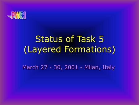 Status of Task 5 (Layered Formations)