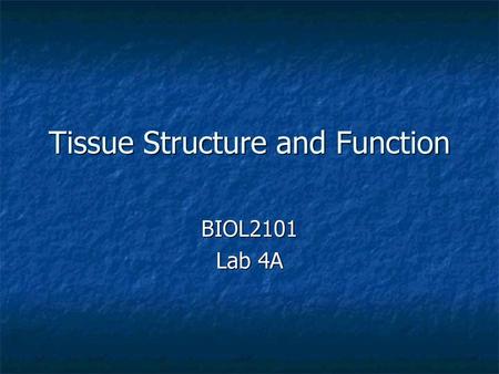 Tissue Structure and Function