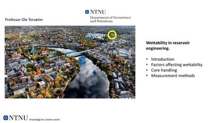 Wettability in reservoir engineering.