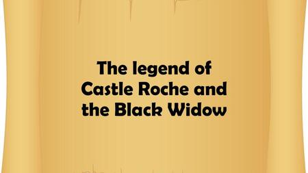 The legend of Castle Roche and the Black Widow