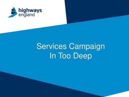 Services Campaign In Too Deep.